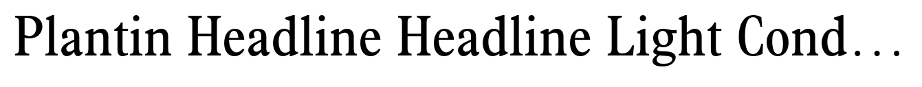 Plantin Headline Headline Light Condensed image